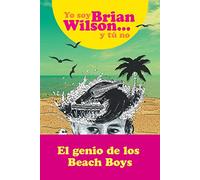 Yo Soy Brian Wilson Y Tú No