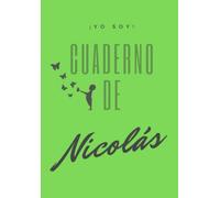 ¡YO SOY! Cuaderno de Nicolás - Tipo de Hoja Líneas - tamaño aproximado A5 / 6.69” X 9.61” .