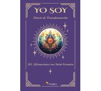 Yo soy : diario de transformación: 365 afirmaciones con Saint Germain (Ascended Masters: The I AM Teachings)