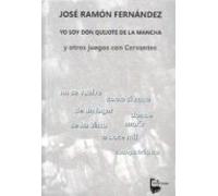 Yo Soy Don Quijote De La Mancha Y Otros Juegos Con Cervantes
