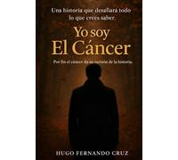 YO SOY EL CÁNCER: Por fin el cáncer da su versión de la historia