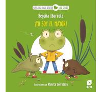 ¡Yo soy el mayor! (Cuentos para sentir)