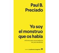 Yo soy el monstruo que os habla: Informe para una academia de psicoanalistas