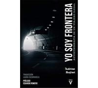 Yo soy frontera: Autoetnografía de un viajero ilegal: 0 (Ensayo)