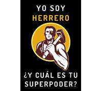 Yo Soy Herrero ¿Y Cuál Es Tu Superpoder?: Cuaderno De Anotaciones Ideal Para Herreros