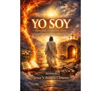 Yo Soy: identidad, revelación, pacto y Cristo como centro de toda la Escritura