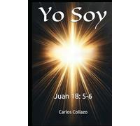 Yo Soy: Juan 18: 5-6