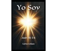 Yo Soy: Juan 18: 5-6