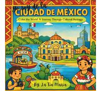 Yo soy la Ciudad de México: Color the World: A Journey Through Cultural Heritage (A Journey Through Mexico)