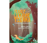 Yo soy la madre tierra: 12 cuentos sobre educación medioambiental