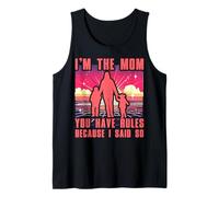 Yo soy la mamá, tienes riles porque lo dije Camiseta sin Mangas