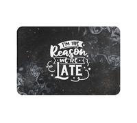 Yo Soy La Razón por La Que Llegamos Tarde Felpudos Cómoda Alfombra Baño Suave Felpudo De Entrada para Interior Hogar Bañera 40X60Cm