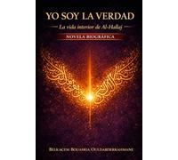 Yo soy la Verdad: Vida interior de al-Ḥallāj: Vida interior de al-Ḥallāj (LOS MAESTROS SUFÍES)