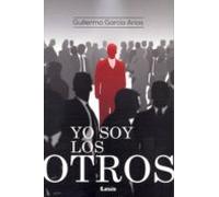 Yo Soy Los Otros: Reflexiones De Un Humanista