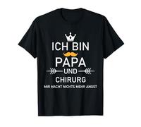 Yo Soy papá y CHIRURG no me Asusta Nada más Camiseta