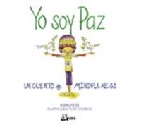 Yo Soy Paz: Un Cuento De Mindfulness