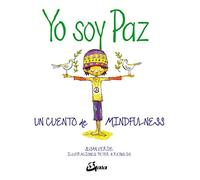 Yo soy Paz. Un cuento de mindfulness (Peque Gaia)