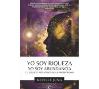 Yo Soy Riqueza: Yo Soy Abundancia