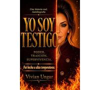 YO SOY TESTIGO: Poder. Traición. Supervivencia.