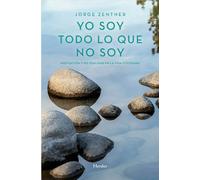 YO SOY TODO LO QUE NO SOY | Jorge Zentner