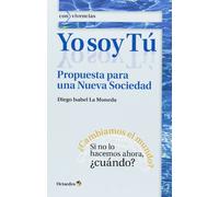 Yo soy Tú: Propuesta para una Nueva Sociedad: 33 (Con vivencias)