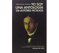 Yo soy una antología: 136 autores ficticios (Biblioteca de Clásicos Contemporáneos)