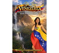 YO SOY VENEZUELA: Descubre los símbolos patrios y las maravillas naturales de mi maravilloso y rico país