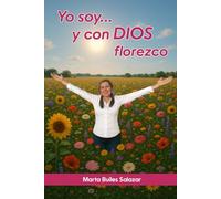 Yo soy... y con Dios florezco