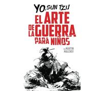 YO, SUN TZU: EL ARTE DE LA GUERRA PARA NIÑOS