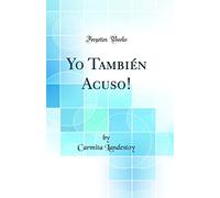 Yo También Acuso! (Classic Reprint)