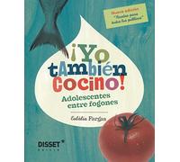¡yo Tambien Cocino!: Adolescentes Entre Fogones
