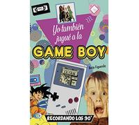 Yo también jugué a la Game Boy: Recordando los 90' (MINILOOK)