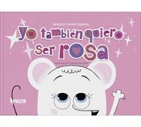 Yo también quiero ser rosa