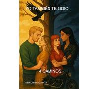 Yo También Te Odio: 4 CAMINOS