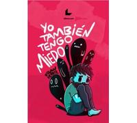 Yo también tengo miedo: Una Novela Gráfica Sobre Salud Mental y Superación Personal