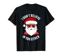 Yo Tampoco Creo en ti: Navidad, Papá Noel es Divertido Camiseta
