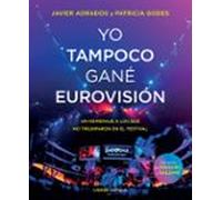 Yo Tampoco Gané Eurovisión