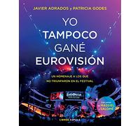 Yo tampoco gané Eurovisión: Un homenaje a los que no triunfaron en el festival (Música)