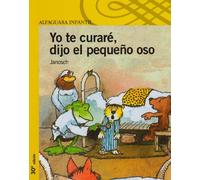 Yo te curaré, dijo el pequeño oso