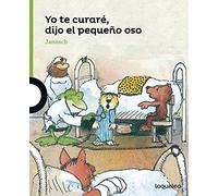 Yo te curaré, dijo el pequeño oso (SERIE VERDE(+4))