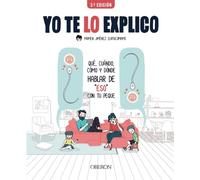Yo Te Lo Explico. Que Cuando Como Y Donde Hablar De Eso Con Tus Peques