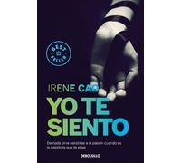 Yo te siento (Trilogía de los sentidos 2): De nada sirve resistirse a la pasión cuando es la pasión la que te elige (Best Seller)