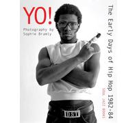 Yo! The early days of Hip Hop 1982-84: Photography by Sophie Bramly