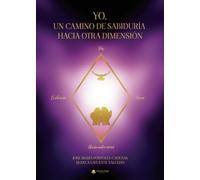 Yo, un camino de sabiduría hacia otra dimensión
