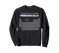 YO Uso Esta Camiseta PERIODICALMENTE Tabla Periódica Meme Sudadera