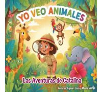 Yo Veo Animales (Las Aventuras de Catalina)