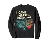 Yo vine. Mapeé. I Especialista en GIS divertido en zona de búfer Sudadera