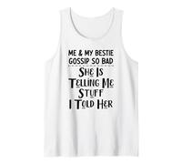 Yo y mi mejor amiga chismes tan mal que ella me está diciendo cosas Camiseta sin Mangas