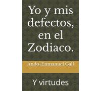 Yo y mis defectos, en el Zodiaco.: Y virtudes