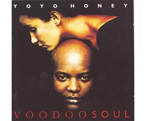 Yo Yo Honey - Voodoo Soul